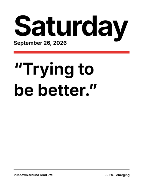 A Poster sleep face: the word Saturday set very large, the date, a red bar, a short quote, and a footer reading put down around 6:40 PM and 80 percent, charging.